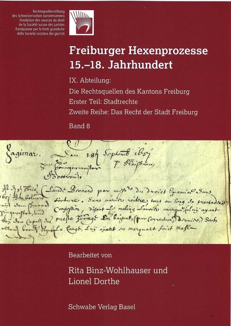 Edition der Hexenprozesse in der Stadt Freiburg in der Sammlung der Schweizerischen Rechtsquellen